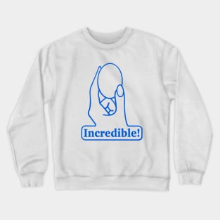 Incredible! Crewneck Sweatshirt